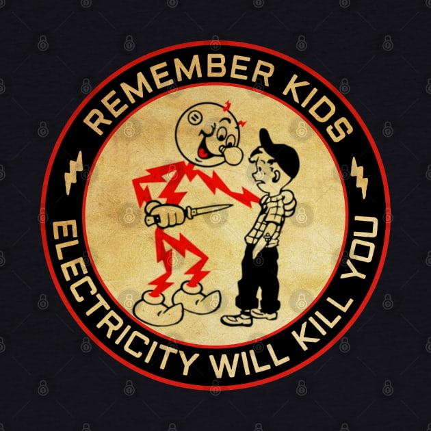 Electricity Will Kill You Kids Vintage by projeksambat